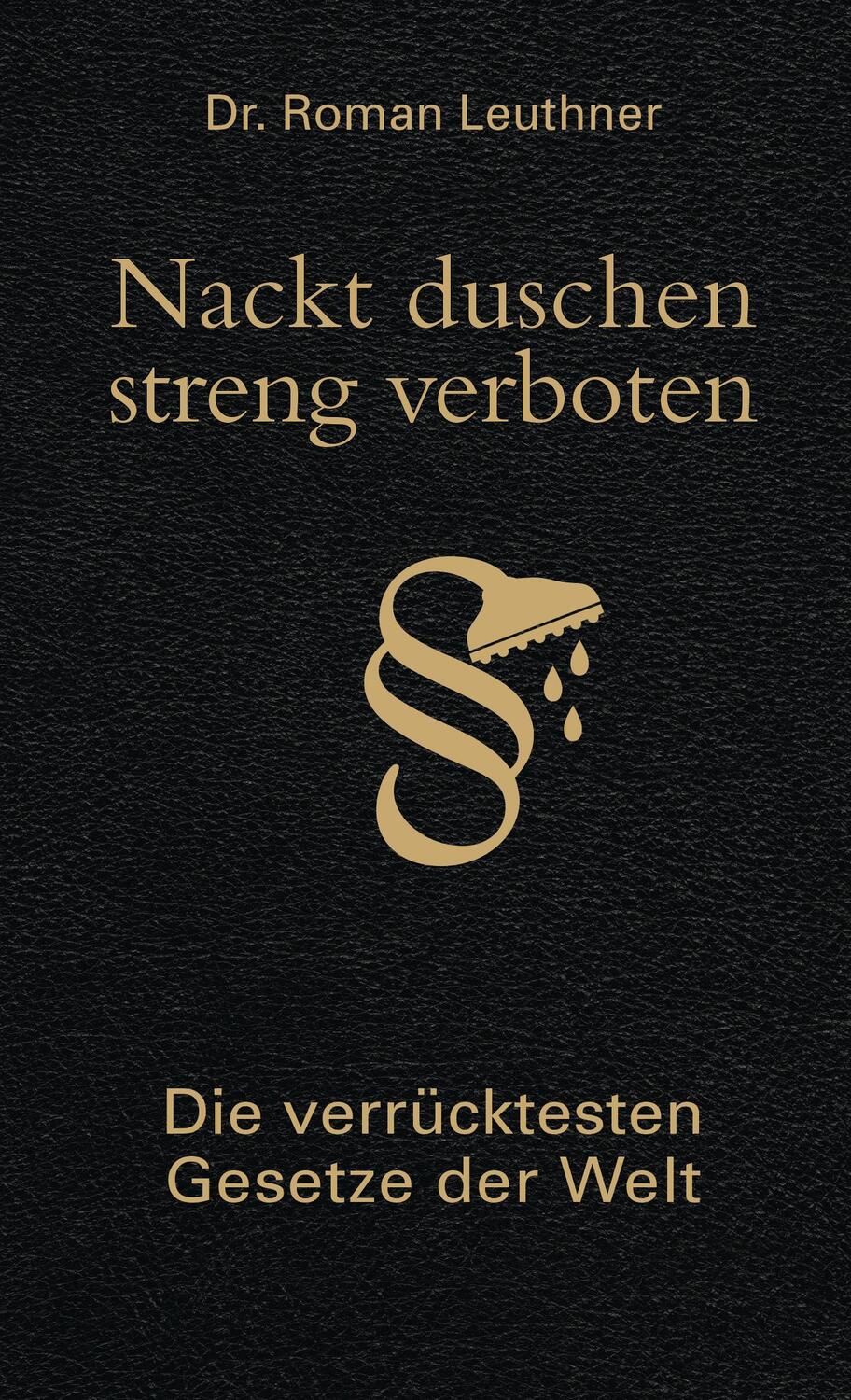 Cover: 9783809421849 | Nackt duschen - streng verboten | Die verrücktesten Gesetze der Welt