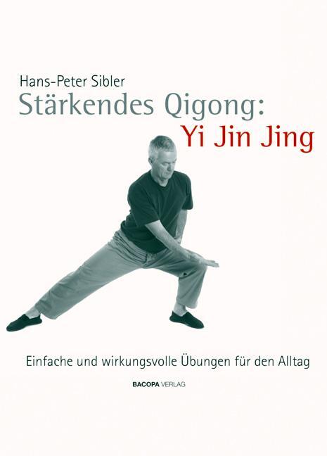 Cover: 9783901618406 | Stärkendes Qi Gong: Yi Jin Jing | Hans-Peter Sibler | Buch | 164 S.