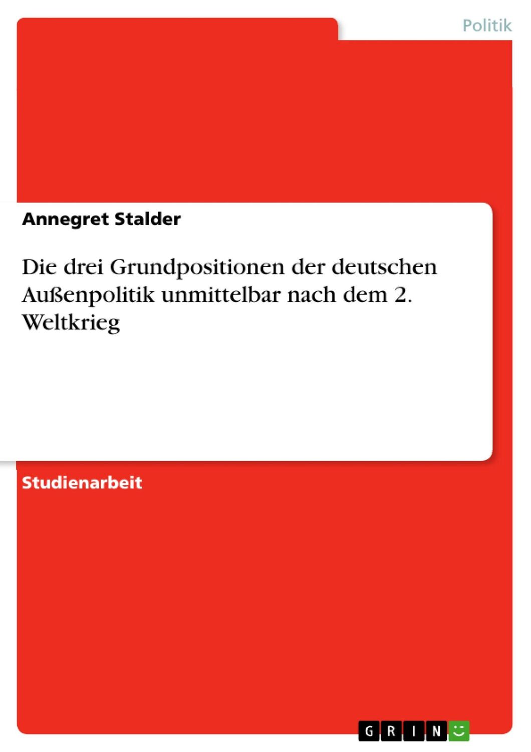 Cover: 9783638923361 | Die drei Grundpositionen der deutschen Außenpolitik unmittelbar...