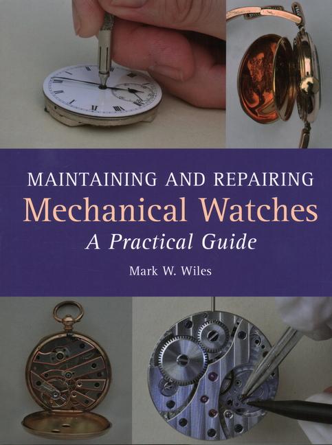 Cover: 9781785001550 | Maintaining and Repairing Mechanical Watches | A Practical Guide