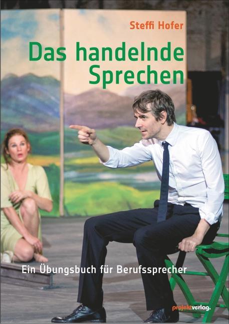 Cover: 9783897335301 | Das handelnde Sprechen | Ein Übungsbuch für Berufssprecher | Hofer