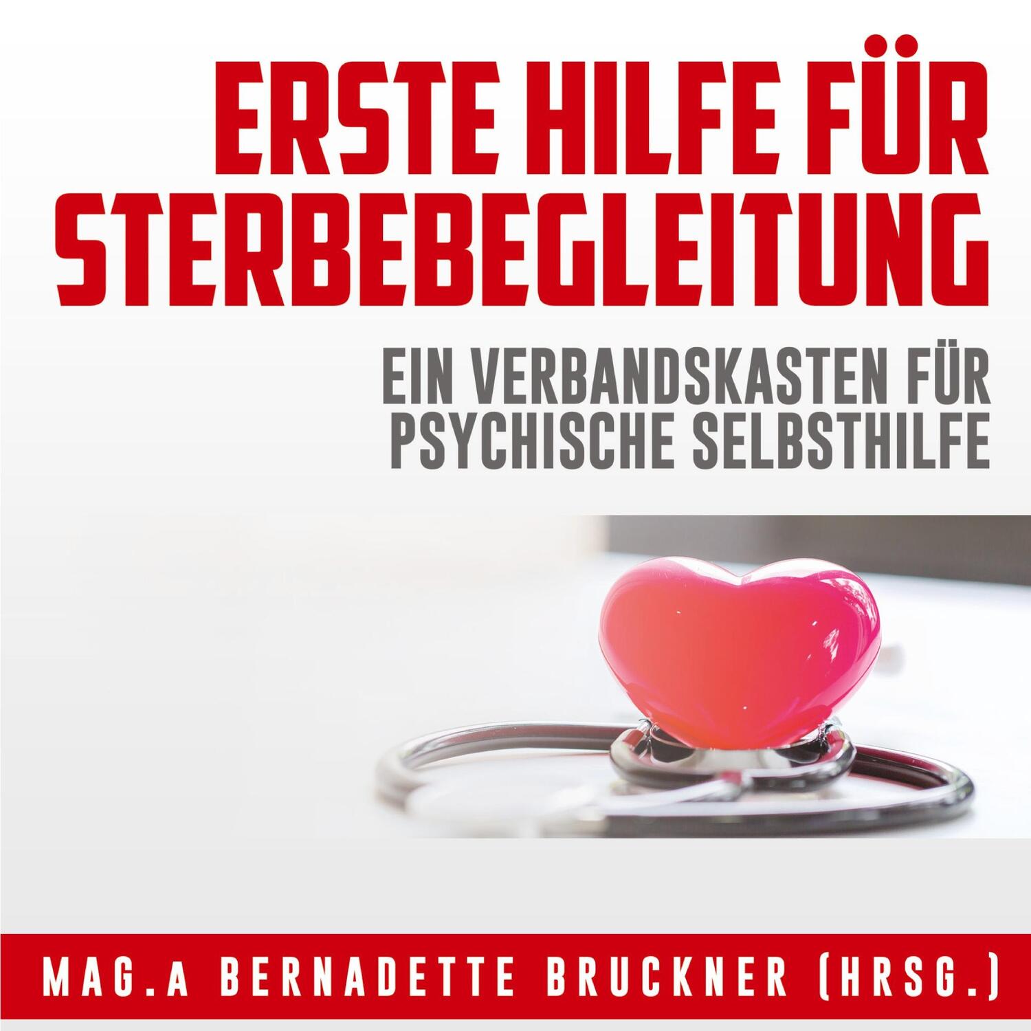 Cover: 9783347343795 | Erste Hilfe für Sterbebegleitung | Bernadette Bruckner (u. a.) | Buch