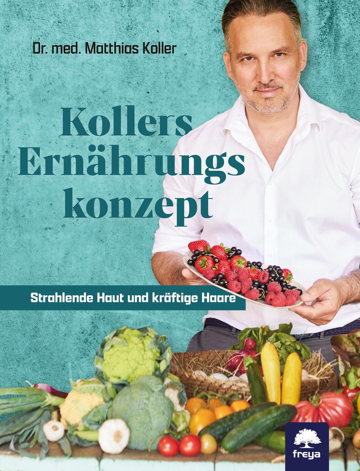 Cover: 9783990254806 | Kollers Ernährungskonzept | Strahlende Haut und kräftige Haare | Buch