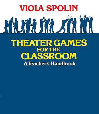 Cover: 9780810140042 | Theater Games for the Classroom | A Teacher's Handbook | Viola Spolin