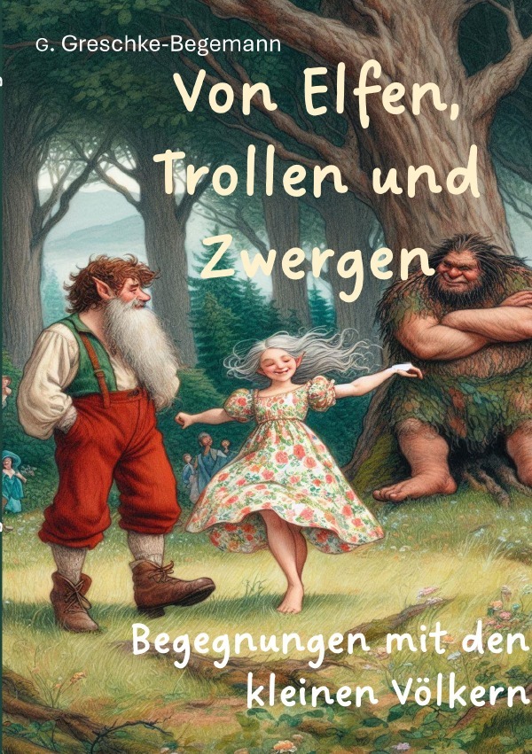 Cover: 9783818700577 | Von Elfen, Trollen und Zwergen | Begegnungen mit den kleinen Völkern