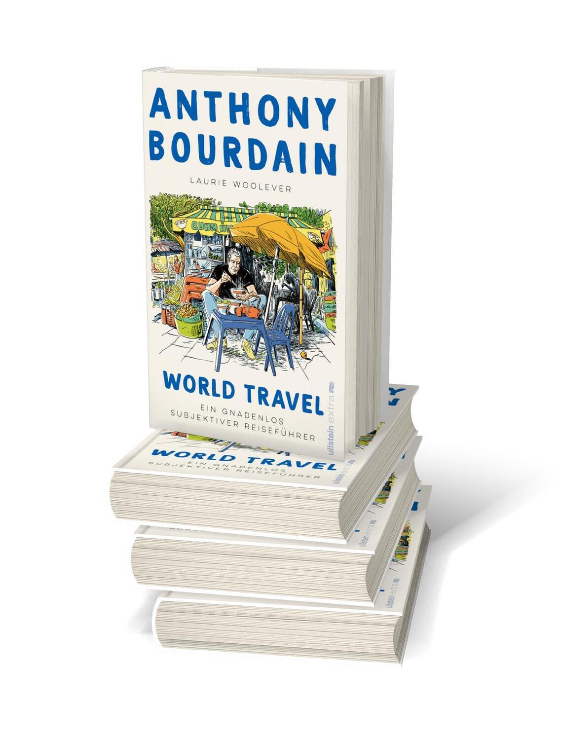 Bild: 9783864931970 | World Travel | Anthony Bourdain (u. a.) | Buch | 576 S. | Deutsch