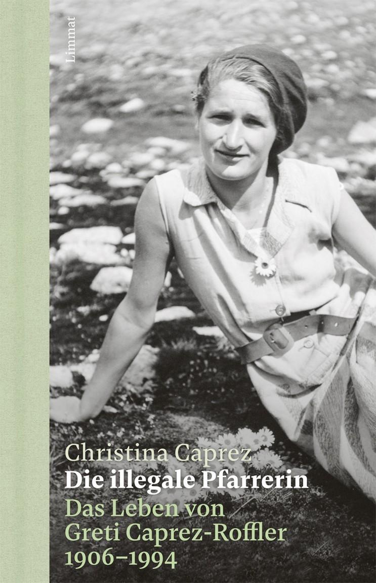 Cover: 9783857918872 | Die illegale Pfarrerin | Christina Caprez | Buch | 392 S. | Deutsch