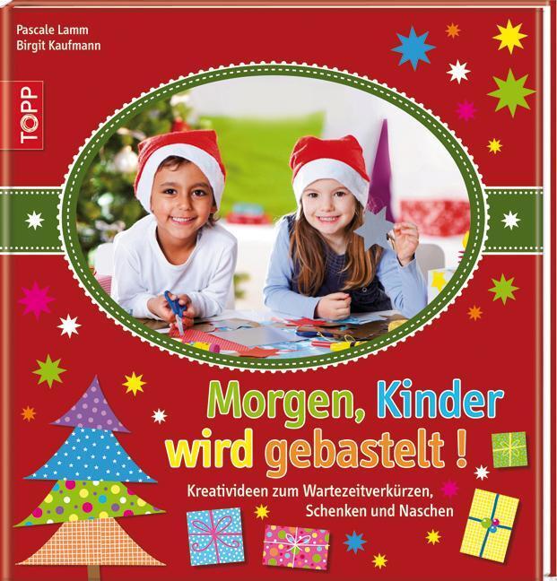 Cover: 9783772457906 | Morgen, Kinder wird gebastelt | Pascal Lamm | Buch | 128 S. | Deutsch