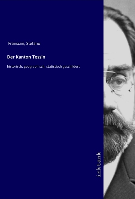 Cover: 9783750101227 | Der Kanton Tessin | historisch, geographisch, statistisch geschildert