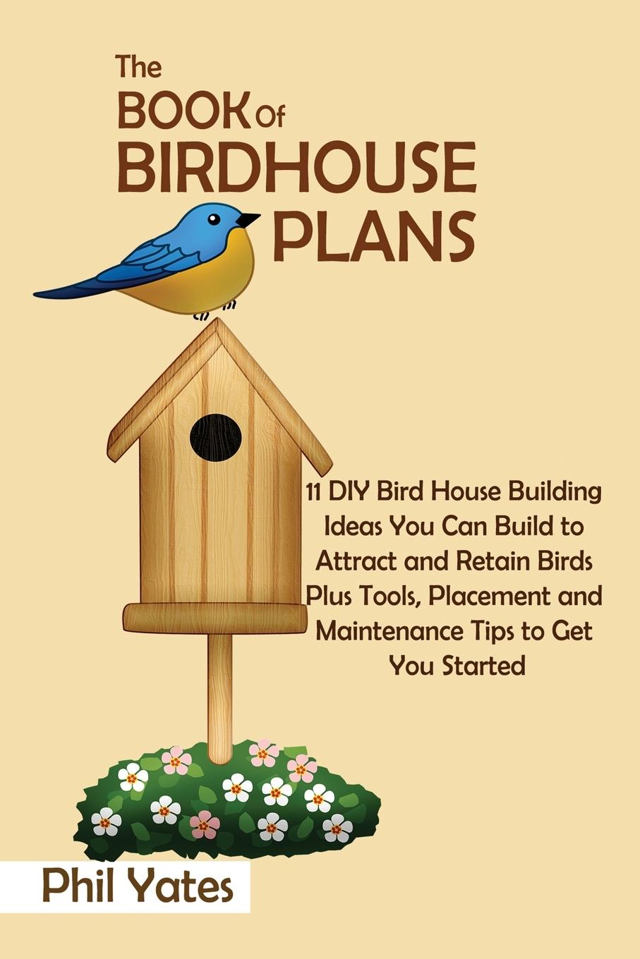 Cover: 9781952597800 | The Book of Birdhouse Plans | Phil Yates | Taschenbuch | Englisch