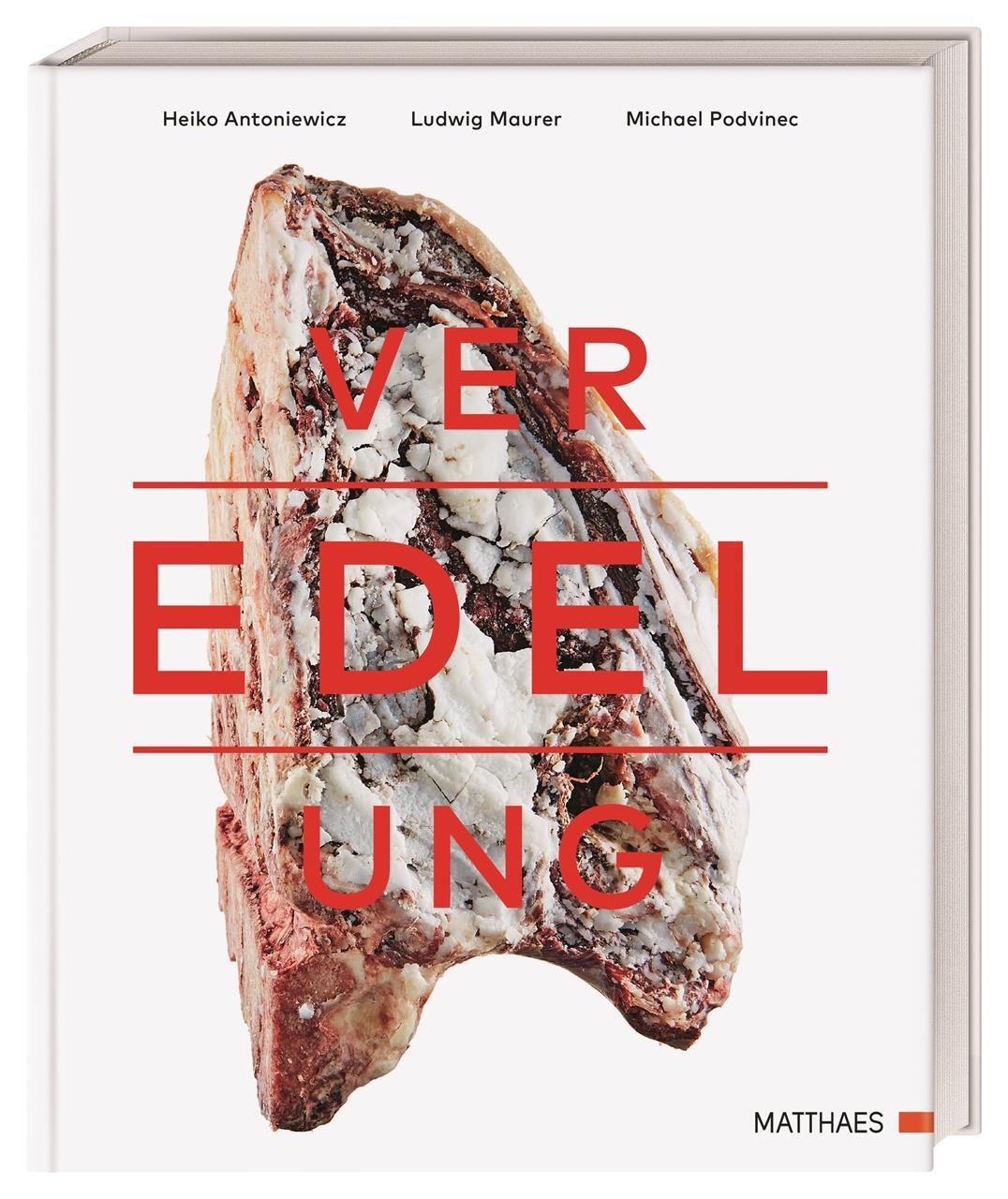 Cover: 9783985410330 | Veredelung | von Fleisch, Fisch und Gemüse | Heiko Antoniewicz (u. a.)