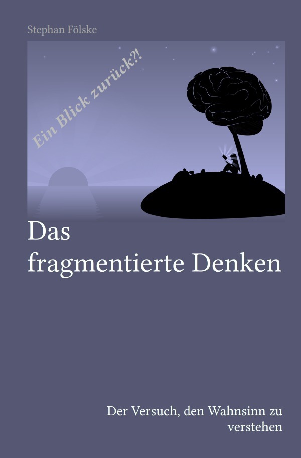 Cover: 9783746794617 | Das fragmentierte Denken | Der Versuch, den Wahnsinn zu verstehen