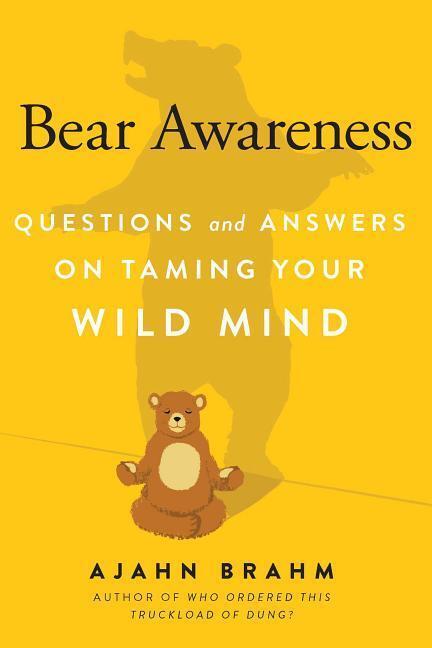 Cover: 9781614292562 | Bear Awareness: Questions and Answers on Taming Your Wild Mind | Brahm