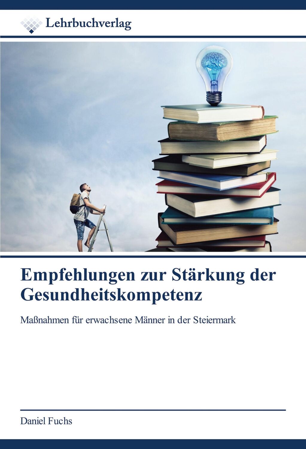 Cover: 9786200449238 | Empfehlungen zur Stärkung der Gesundheitskompetenz | Daniel Fuchs