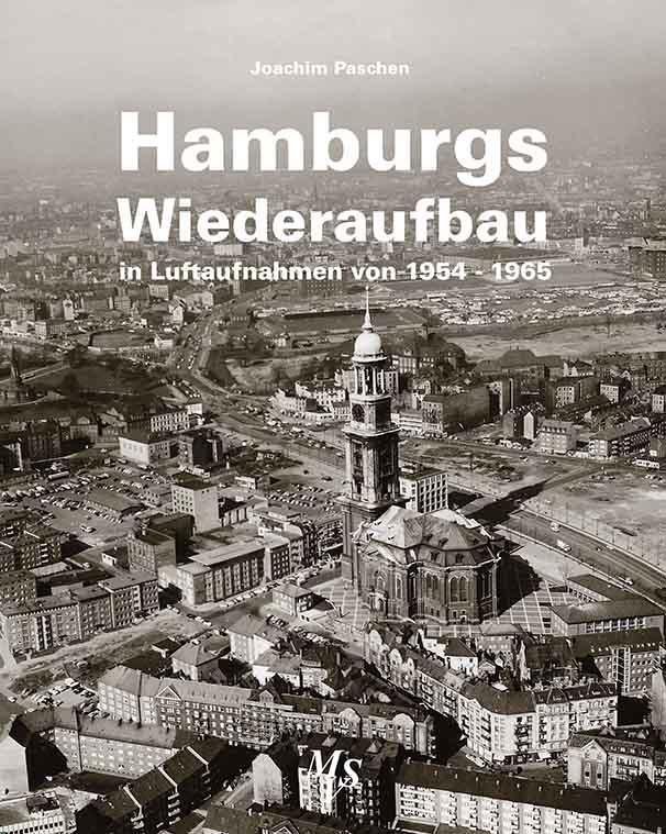 Cover: 9783937843629 | Hamburgs Wiederaufbau in Luftaufnahmen von 1954 - 1965 | Paschen