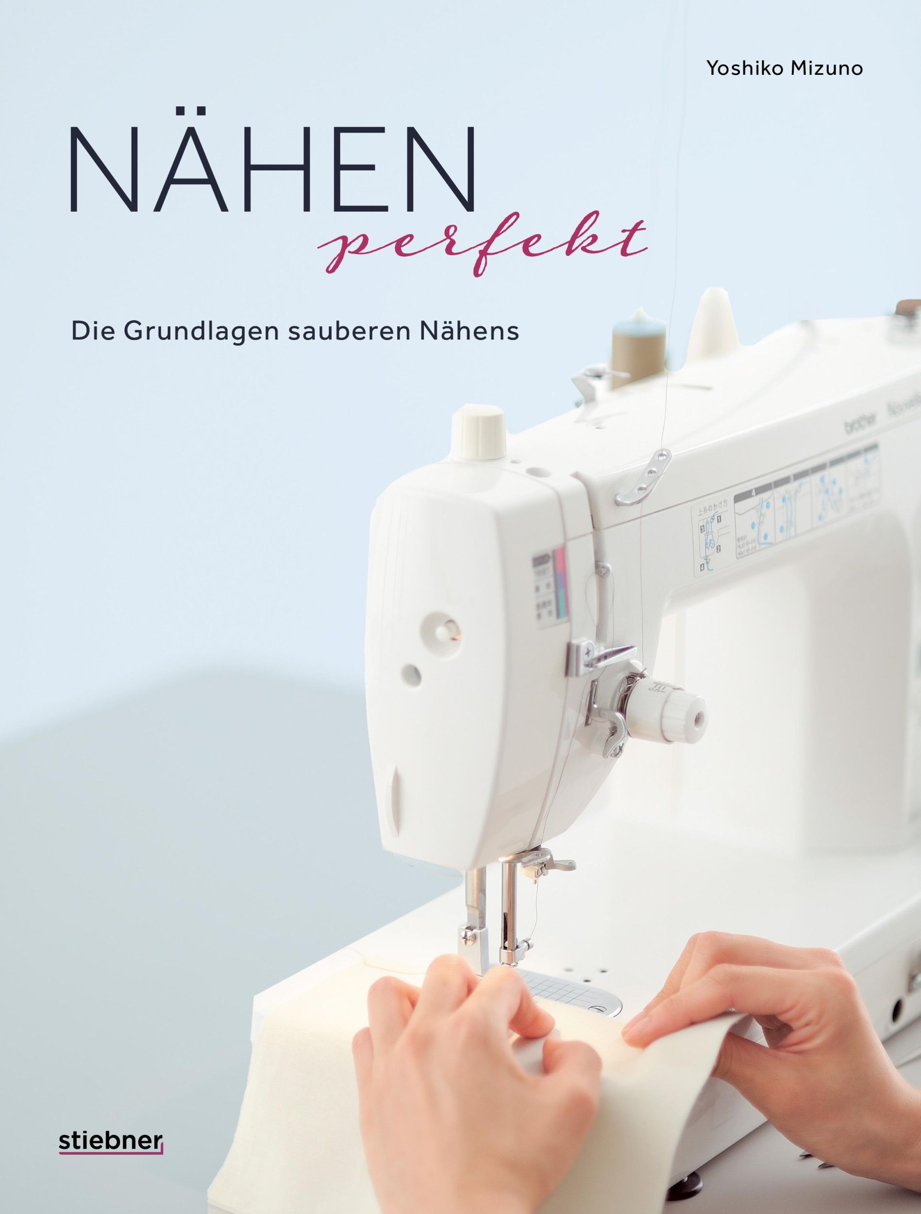 Cover: 9783830721291 | Nähen Perfekt. Die Grundlagen sauberen Nähens. | Yoshiko Mizuno | Buch