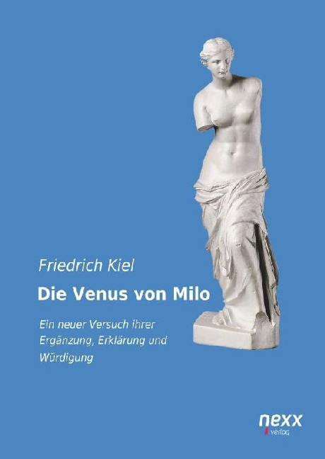 Cover: 9783958701403 | Die Venus von Milo | Friedrich Kiel | Taschenbuch | Paperback | 72 S.