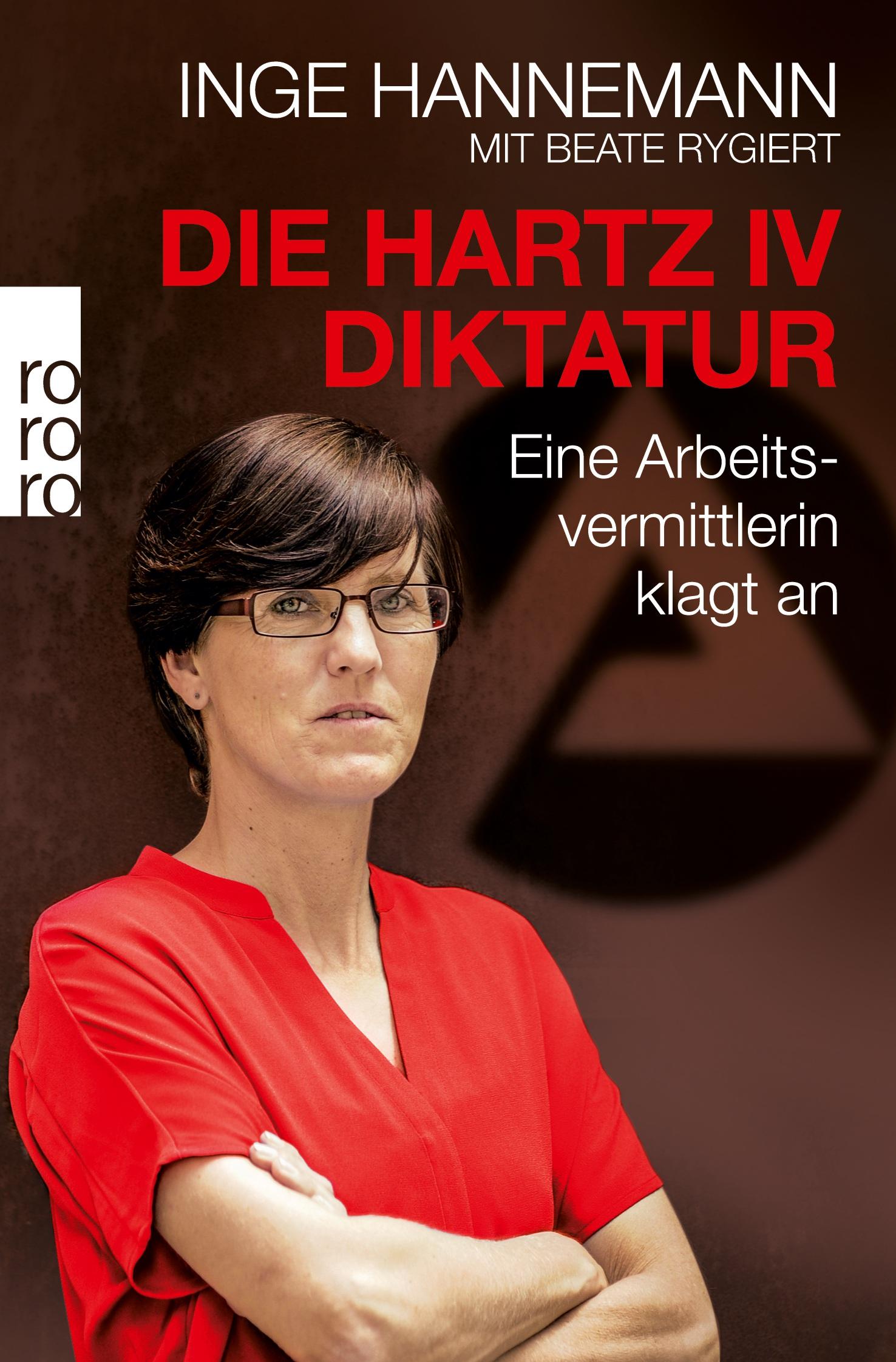 Cover: 9783499630651 | Die Hartz-IV-Diktatur | Eine Arbeitsvermittlerin klagt an | Hannemann