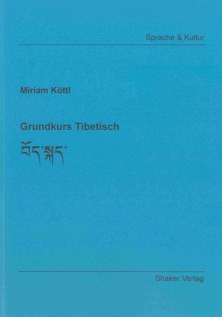 Cover: 9783844017809 | Grundkurs Tibetisch | Miriam Köttl | Taschenbuch | Sprache und Kultur