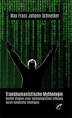 Cover: 9783897712645 | Transhumanistische Mythologie | Max Franz Johann Schnetker | Buch