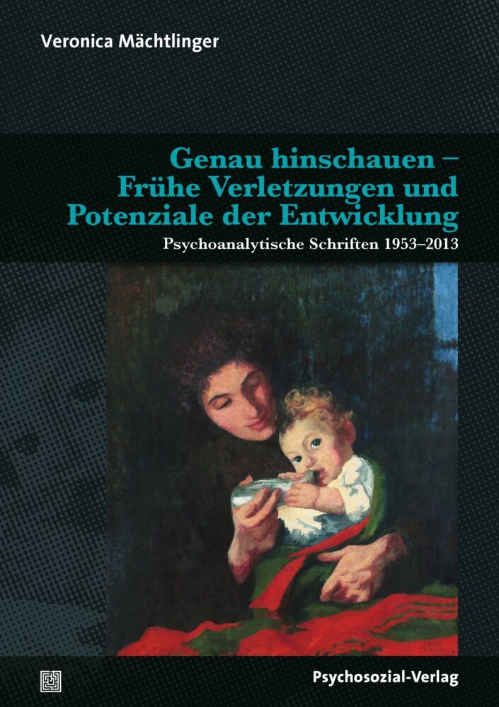 Cover: 9783837932294 | Genau hinschauen - Frühe Verletzungen und Potenziale der Entwicklung