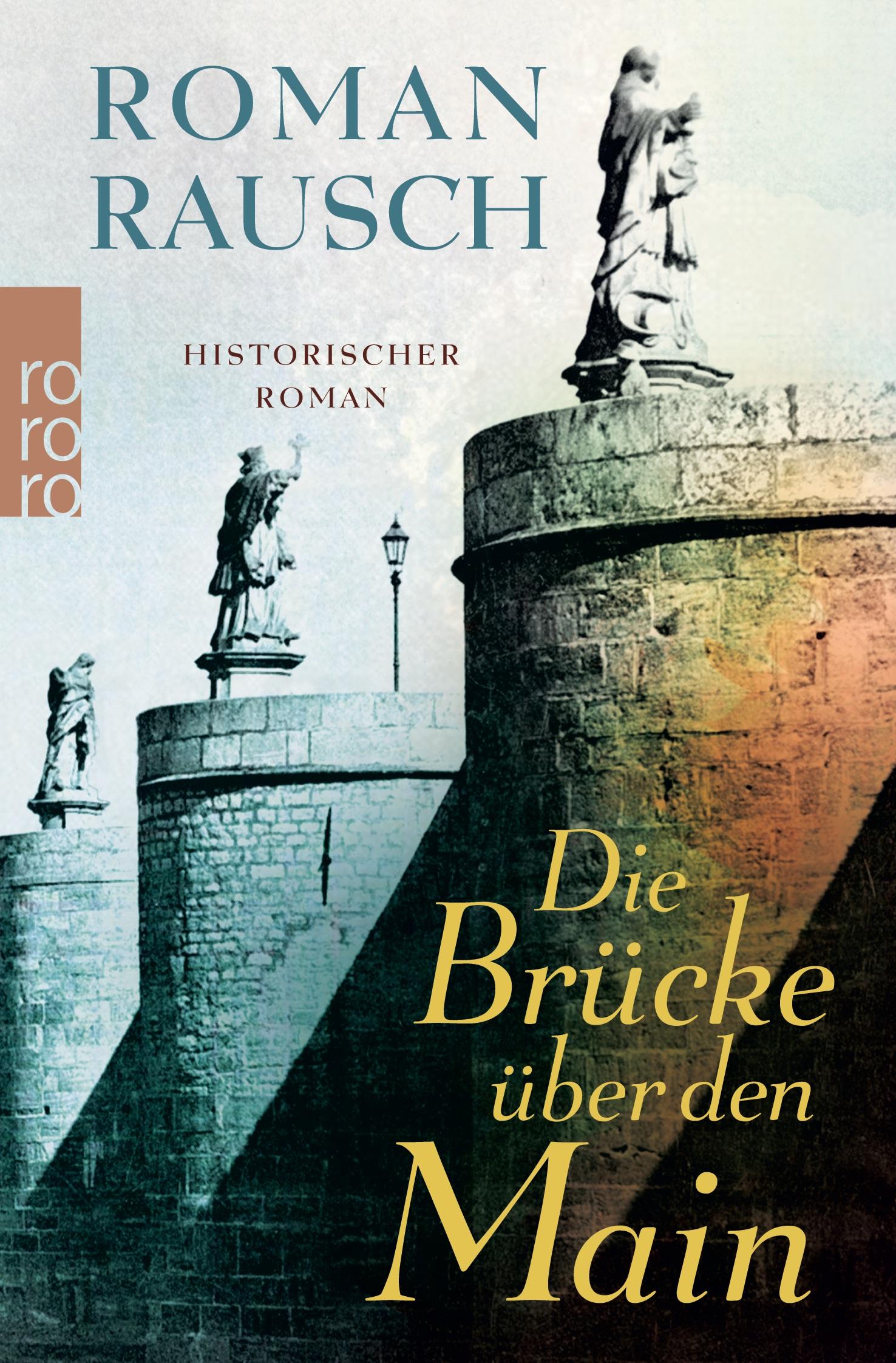 Cover: 9783499272837 | Die Brücke über den Main | Roman Rausch | Taschenbuch | 542 S. | 2017