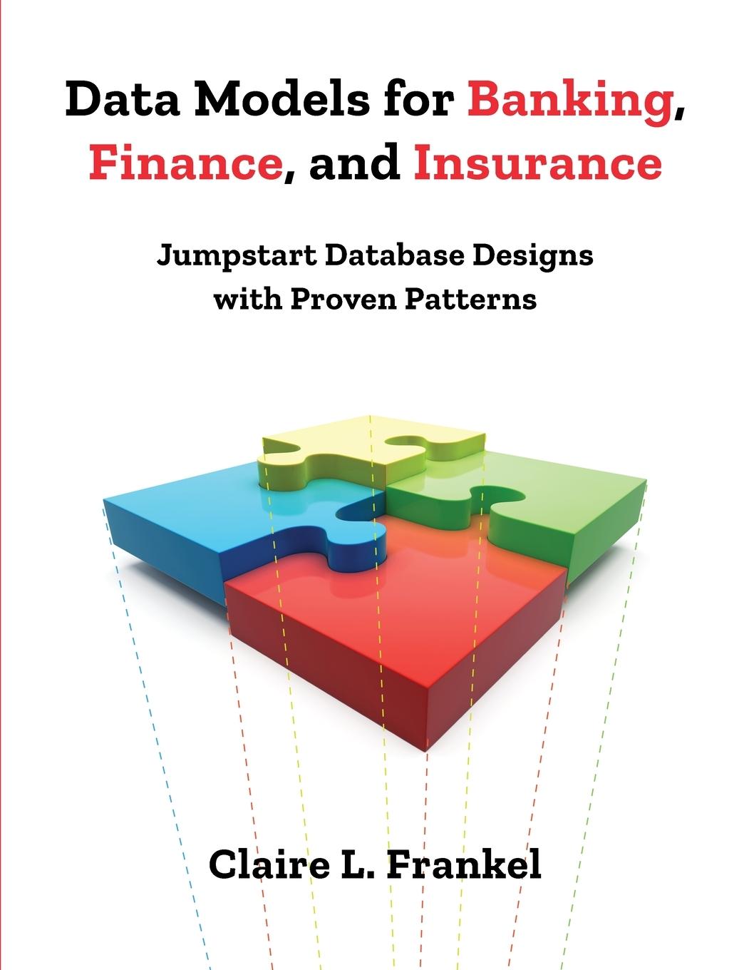 Cover: 9781634625081 | Data Models for Banking, Finance, and Insurance | Claire Frankel