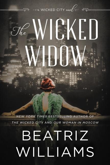 Cover: 9780063142442 | The Wicked Widow | A Wicked City Novel | Beatriz Williams | Buch