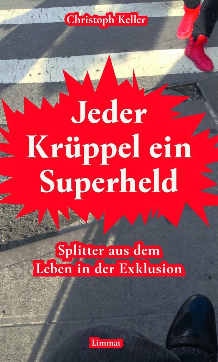 Cover: 9783039260034 | Jeder Krüppel ein Superheld | Splitter aus dem Leben in der Exklusion