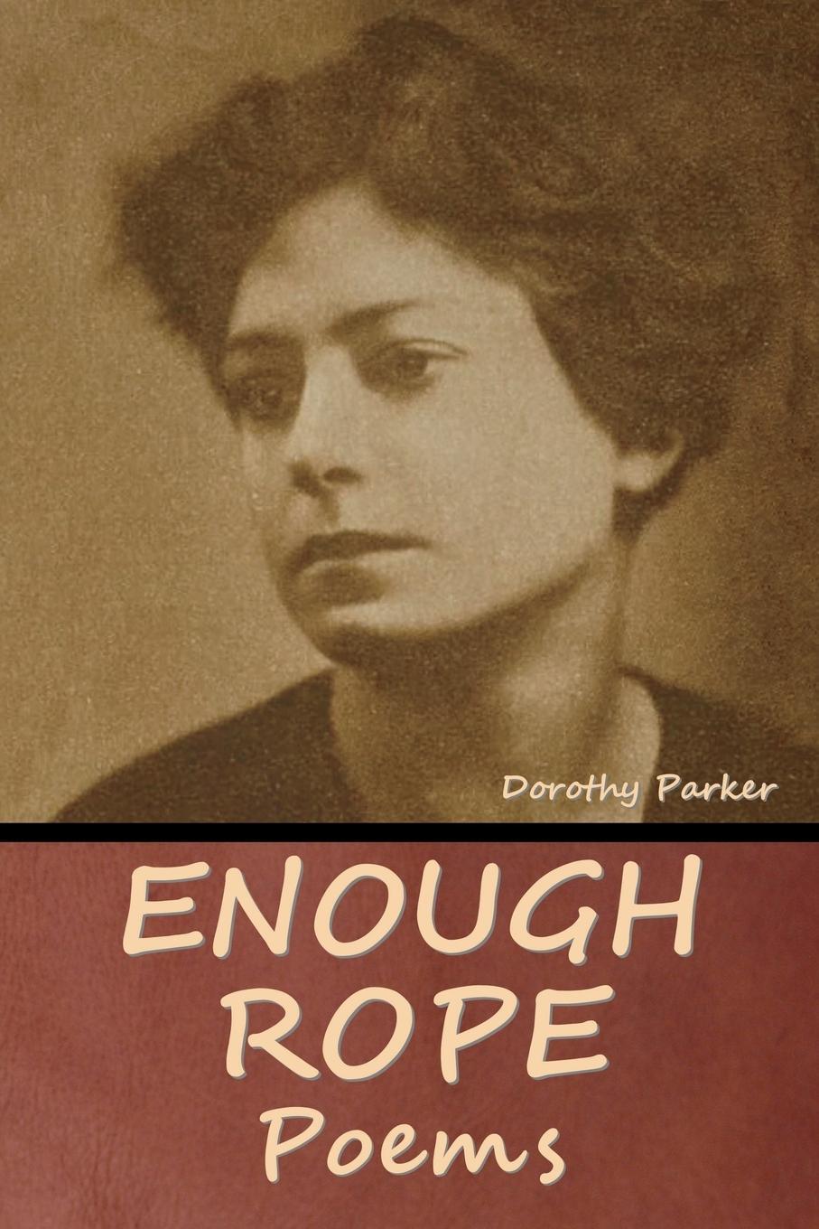 Cover: 9798888303306 | Enough Rope | Poems | Dorothy Parker | Taschenbuch | Paperback | 2023