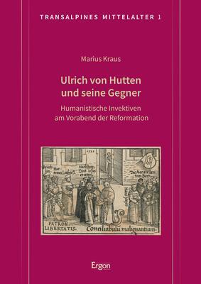 Cover: 9783956509148 | Ulrich von Hutten und seine Gegner | Marius Kraus | Buch | 555 S.