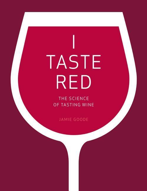 Cover: 9780520292246 | I Taste Red | The Science of Tasting Wine | Jamie Goode | Buch | 2016