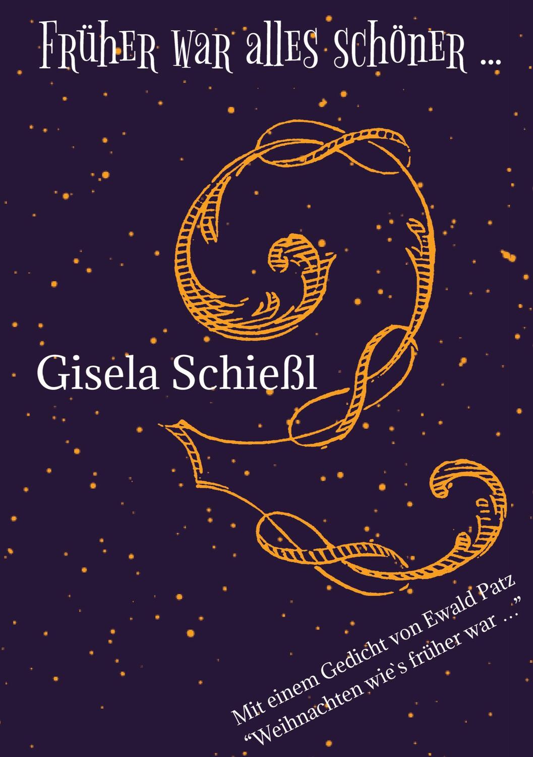 Cover: 9783384040039 | Früher war alles schöner ... | Gisela Schießl | Buch | 92 S. | Deutsch