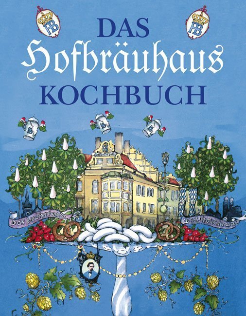 Cover: 9783898831574 | Das Hofbräuhaus-Kochbuch | ZS-Team (u. a.) | Buch | 136 S. | Deutsch