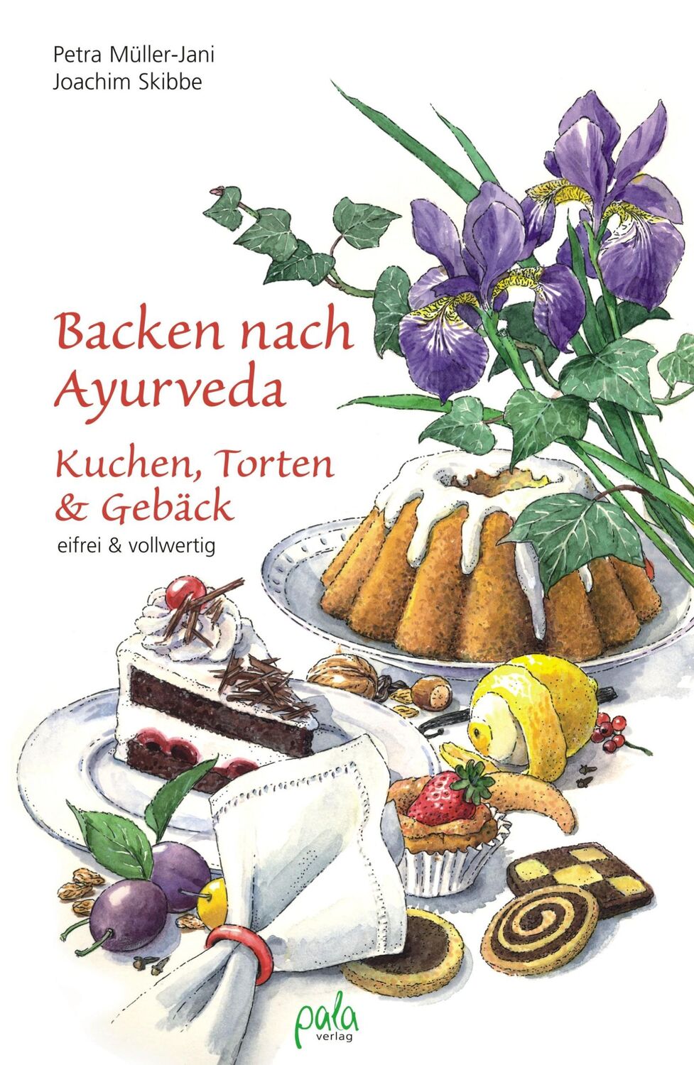 Cover: 9783895663246 | Backen nach Ayurveda - Kuchen, Torten &amp; Gebäck | Eifrei und vollwertig