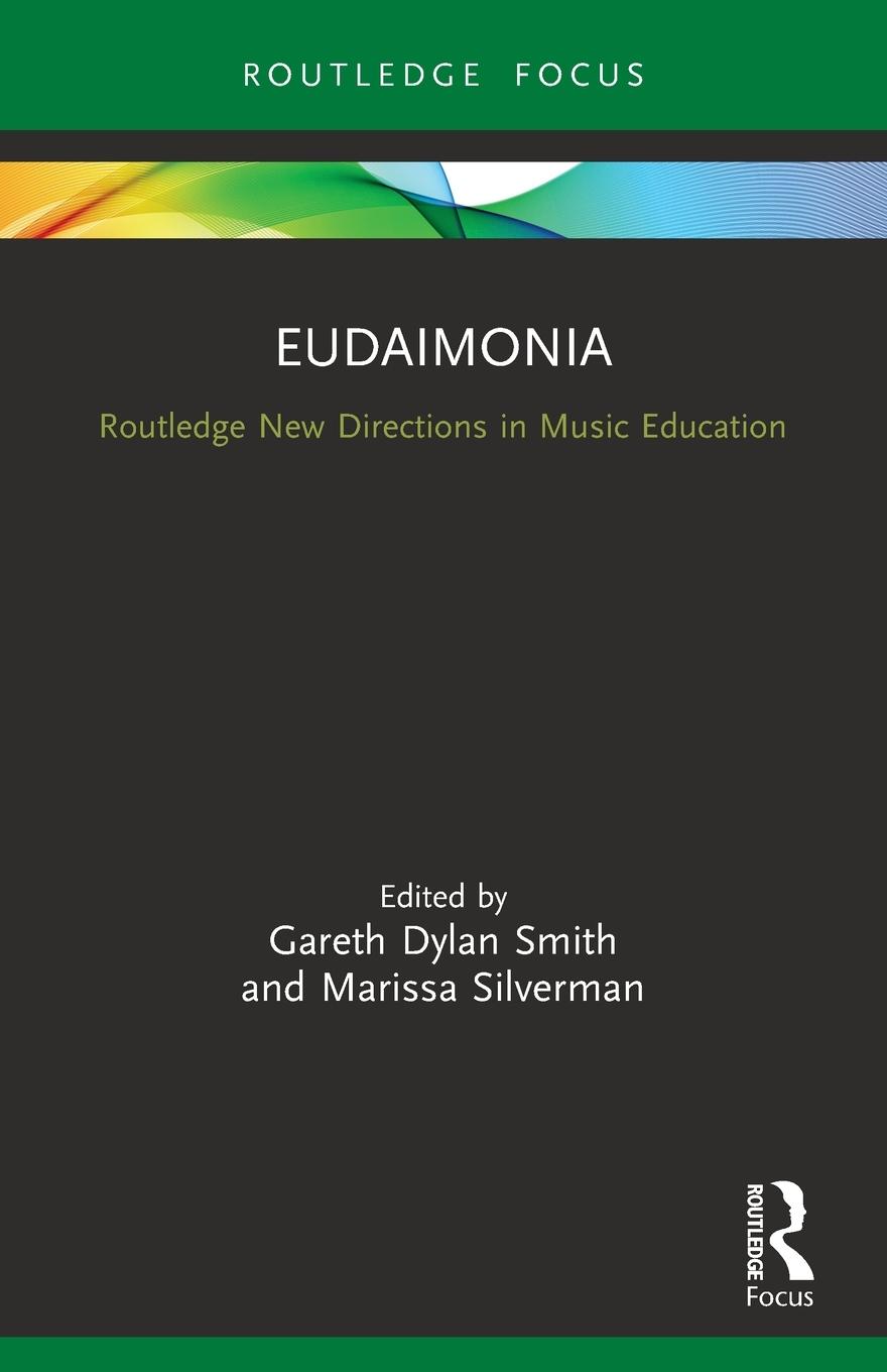 Cover: 9780367498139 | Eudaimonia | Perspectives for Music Learning | Gareth Dylan Smith