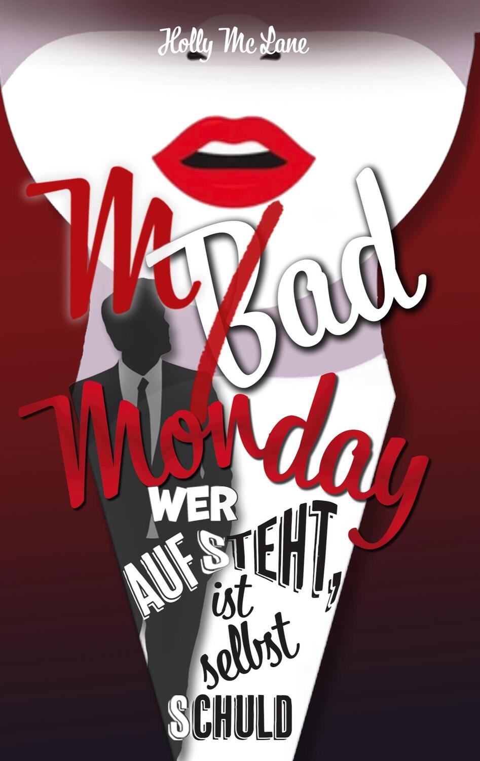 Cover: 9783753453330 | Mad Monday | Wer aufsteht, ist selbst schuld | Holly McLane (u. a.)