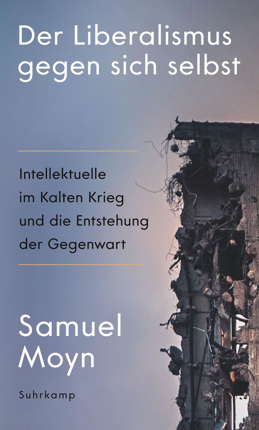 Cover: 9783518588161 | Der Liberalismus gegen sich selbst | Samuel Moyn | Buch | 300 S.