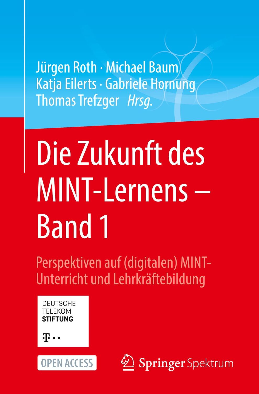 Cover: 9783662661307 | Die Zukunft des MINT-Lernens ¿ Band 1 | Jürgen Roth (u. a.) | Buch | x