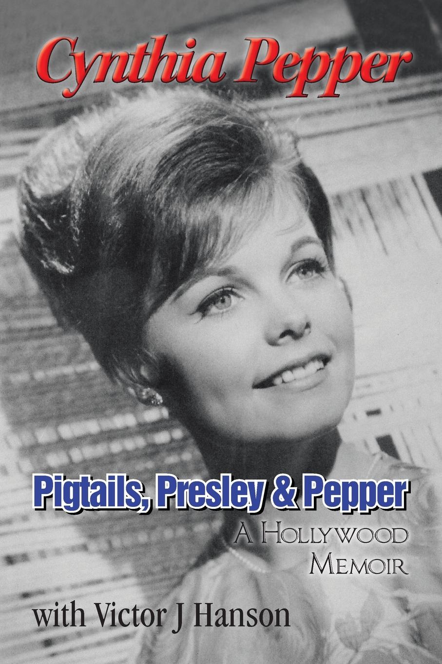 Cover: 9781496920003 | Pigtails, Presley &amp; Pepper | A Hollywood Memoir | Pepper (u. a.)