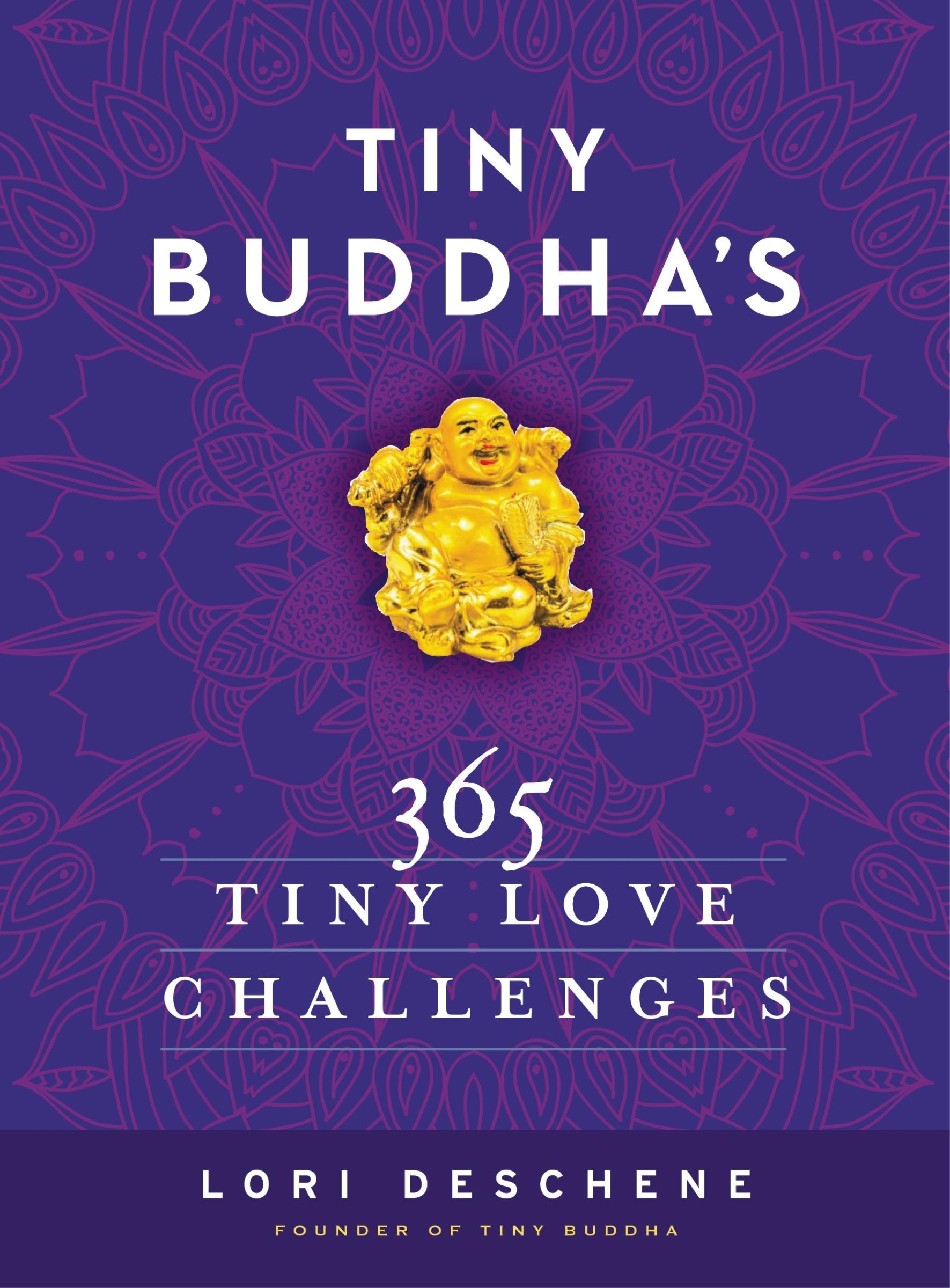 Cover: 9780062385857 | Tiny Buddha's 365 Tiny Love Challenges | Lori Deschene | Buch | 2015