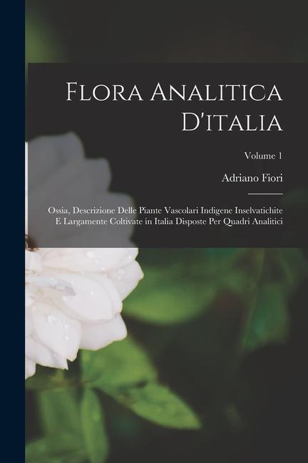 Cover: 9781017414998 | Flora Analitica D'italia; Ossia, Descrizione Delle Piante Vascolari...