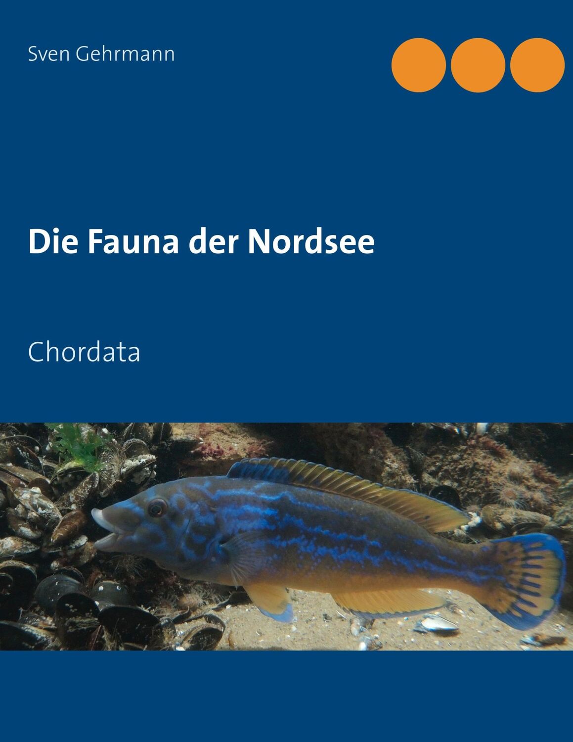 Cover: 9783748119814 | Die Fauna der Nordsee | Chordata | Sven Gehrmann | Taschenbuch | 2018