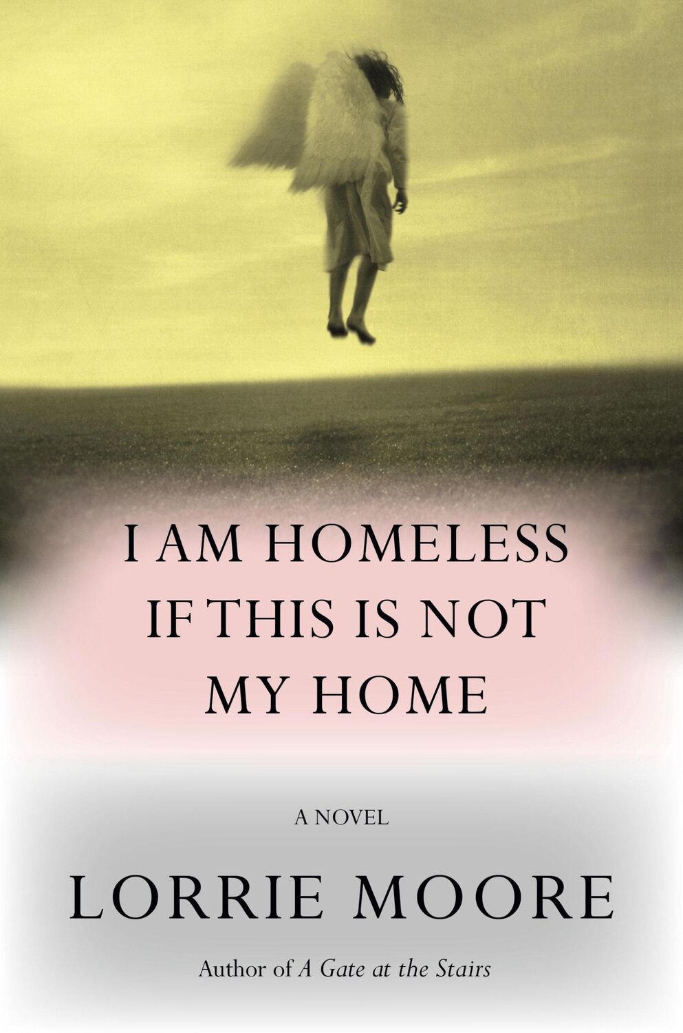 Cover: 9781524712525 | I Am Homeless If This Is Not My Home | A Novel | Lorrie Moore | Buch