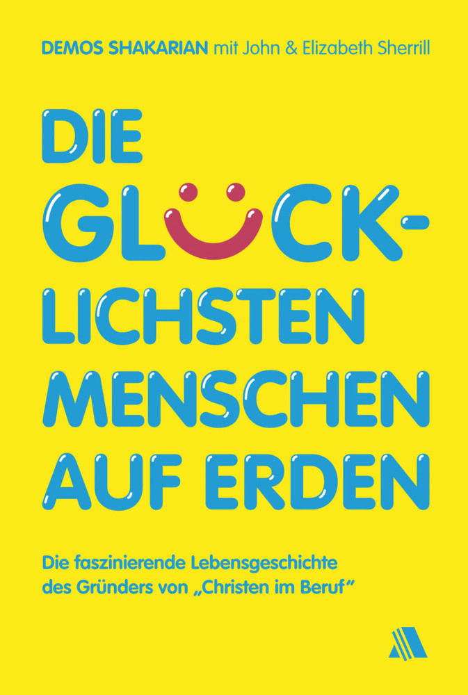 Cover: 9783940188243 | Die glücklichsten Menschen auf Erden | Demos Shakarian (u. a.) | Buch