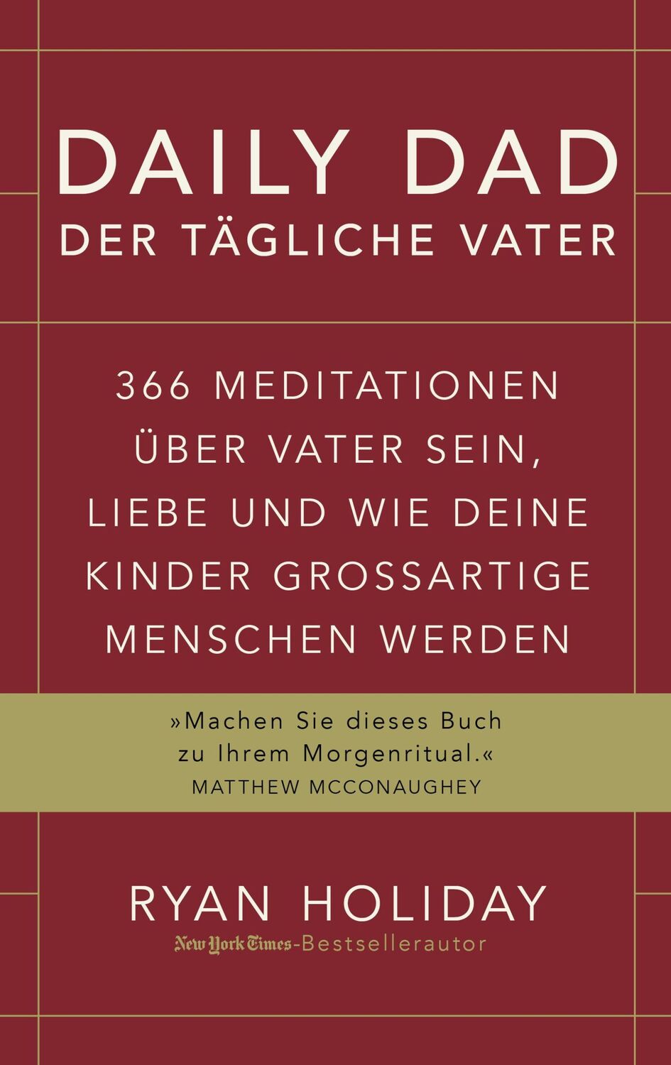 Cover: 9783959727136 | Daily Dad - Der tägliche Vater | Ryan Holiday | Buch | 416 S. | 2023