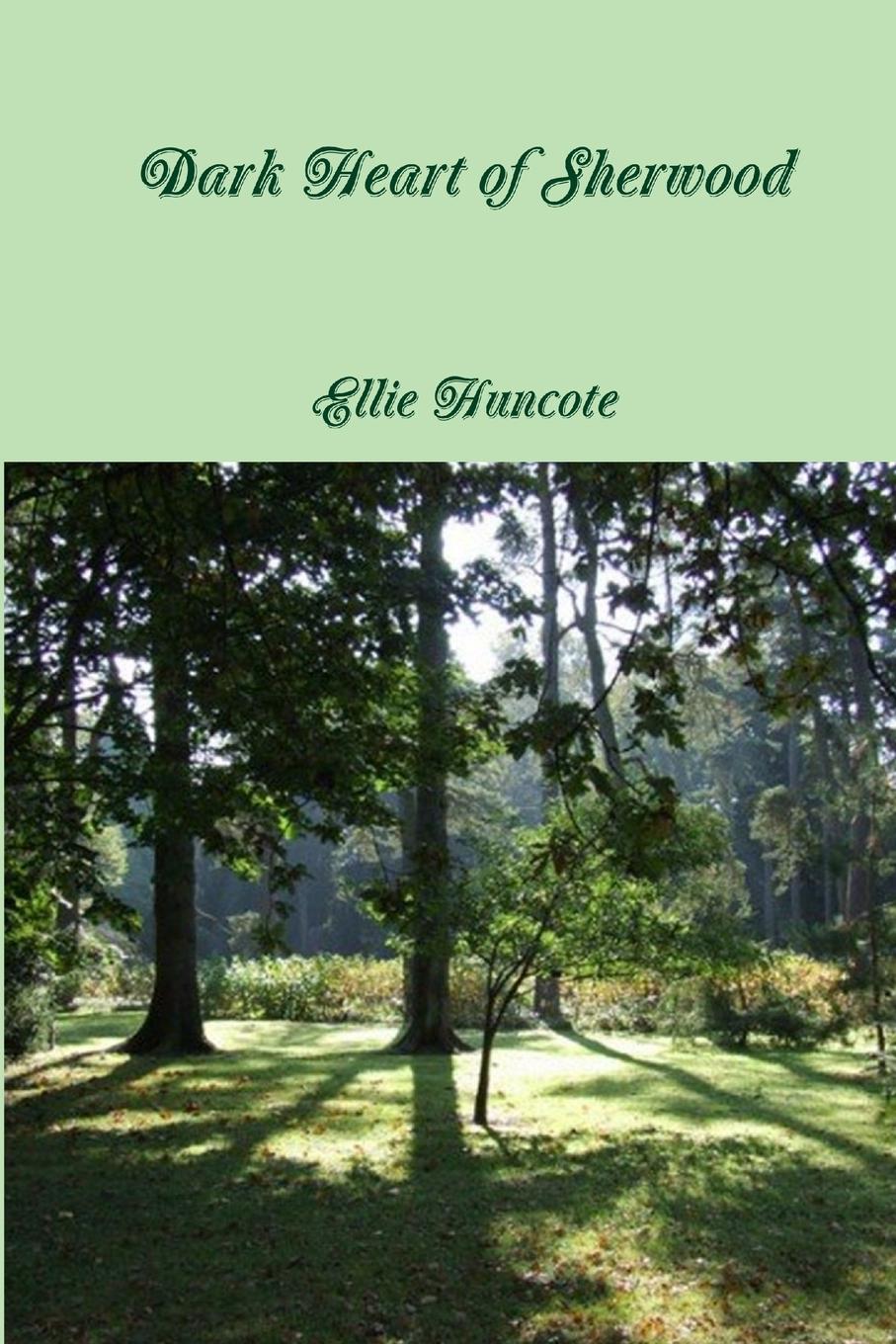 Cover: 9781291506020 | Dark Heart of Sherwood | Ellie Huncote | Taschenbuch | Englisch | 2013