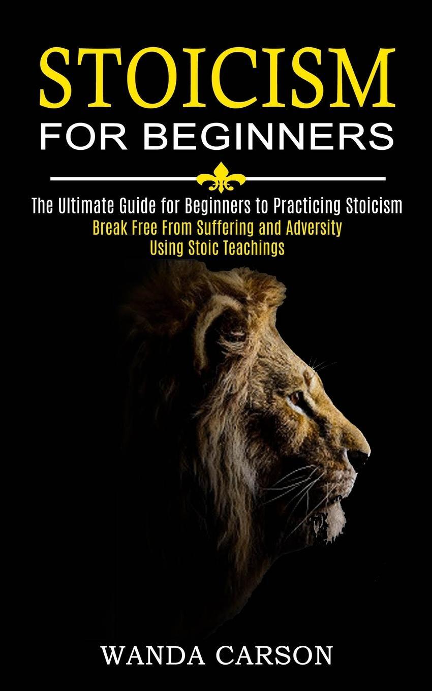 Cover: 9781989744789 | Stoicism for Beginners | Wanda Carson | Taschenbuch | Paperback | 2021