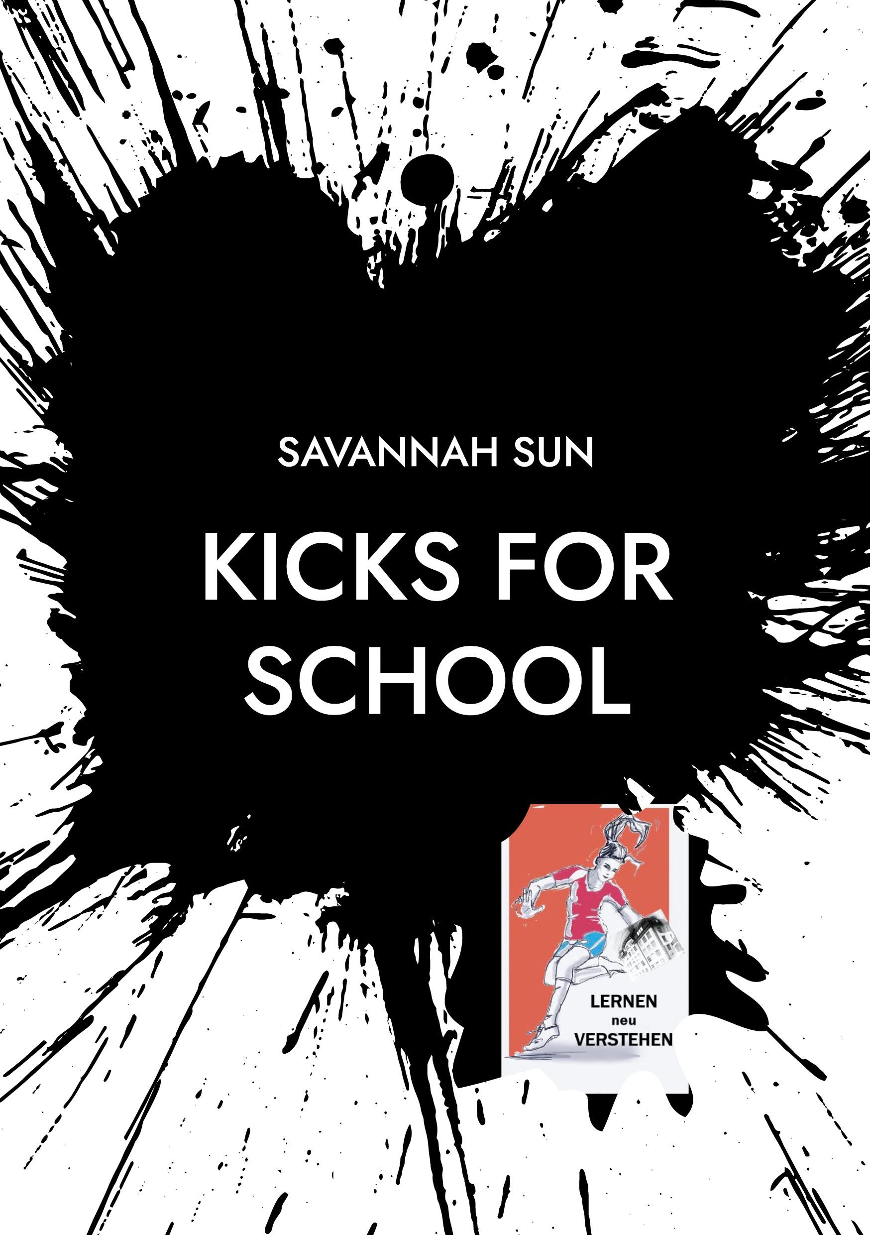 Cover: 9783755758969 | KICKS for SCHOOL | LERNEN NEU VERSTEHEN | Savannah Sun | Taschenbuch