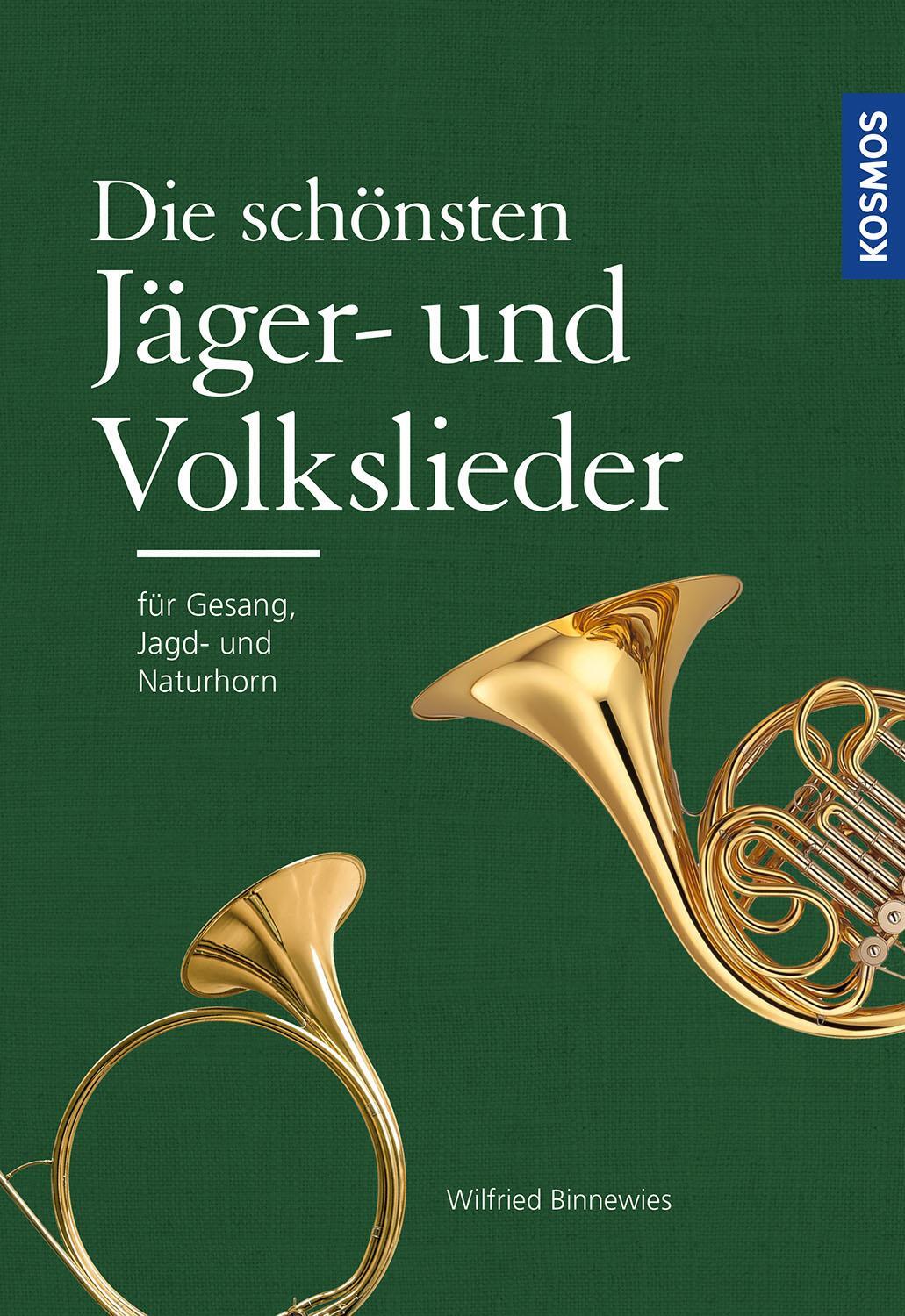 Cover: 9783440181560 | Die schönsten Jäger- und Volkslieder | Wilfried Binnewies | Buch